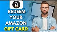 How to Redeem Your Amazon Gift Card (Step-By-Step)