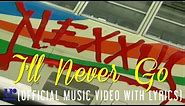 Nexxus - I'll Never Go - (Official Music Video with Lyrics)