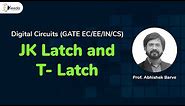 JK Latch And T-Latch : Digital Circuit Logic Basics Explained | GATE