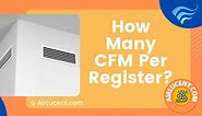 How Many CFM Per Register? Here’s How to Calculate the CFM! - Airlucent