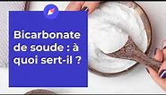 Le bicarbonate de soude : à quoi ça sert ?
