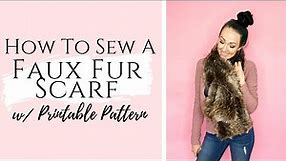 How to Make a Faux Fur DIY Scarf with Printable Scarf Sewing Pattern