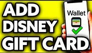 How To Add Disney Gift Card to Apple Wallet (Very Easy!)