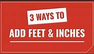 How to Add Feet and Inches