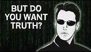 All I’m Offering is the Truth | The Philosophy of the Matrix