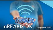 nRF7002 DK - The first Wi-Fi Development Kit from Nordic Semiconductor