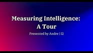Measuring Intelligence: A Tour | I2
