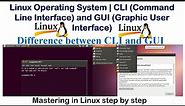 Linux Operating System CLI V/S GUI ! Difference between CLI and GUI