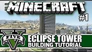 Minecraft GTA V Eclipse Tower Build Tutorial Part 1