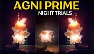 Agni PRIME Night Test Firing | Ready for Induction