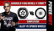 PD Simplified : Spoked Wheels vs Alloy Wheels