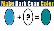 How To Make Dark Cyan Color - What Color Mixing To Make Dark Cyan