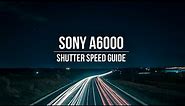 Using & Adjusting Shutter Speed on your Sony a6000 (no bs guide)