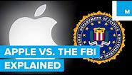 Apple vs. the FBI Explained | Mashable