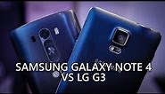 Samsung Galaxy Note 4 vs LG G3 - Quick Look