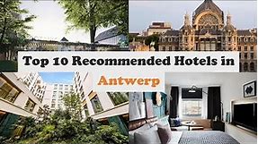 Top 10 Recommended Hotels In Antwerp | Luxury Hotels In Antwerp