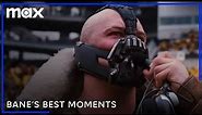 Bane's Best Moments | The Dark Knight Rises | Max