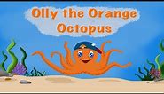 Olly the Orange Octopus | The Letter O Story
