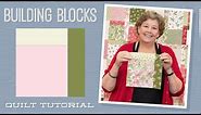 Make a "Building Blocks" Quilt with Jenny Doan of Missouri Star (Video Tutorial)