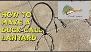 HOW TO Make a DUCK CALL LANYARD