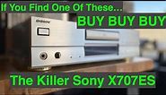 If You Find One of These... BUY BUY BUY, The Killer Sony X707ES CD PLAYER