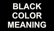 BLACK COLOR MEANING