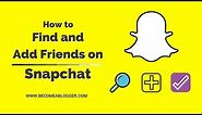 How to Find and Add Friends on Snapchat