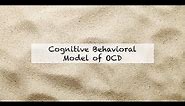 Cognitive Behavioral Model of OCD