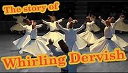 Dancing Dervish, Discovering the Story Rumi, Sufi Whirling in Konya Turkey