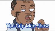 The Crip Mac Show: An Animated Series