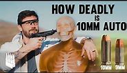 We Test How Lethal 10MM AUTO Is