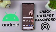 How To Check Hotspot Password On Android Phone / Tablet (Google Pixel)