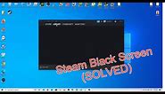 How To Fix Steam Black Screen / Steam Not Loading