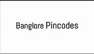 Banglore Pin Code | Banglore Pincode | Pin Code of Banglore
