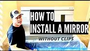 Installing a Mirror Without Ugly Clips