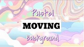 PASTEL MOVING BACKGROUND | FREE TO USE (aesthetic background)