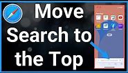 How To Move Search Bar To Top Of Screen On iPhone