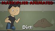 Markiplier Animated | Dirt!