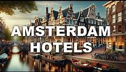 Best Hotels in Amsterdam 2024 (Beautiful Rooms & Suites)