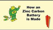 How a Zinc Carbon Battery is Made