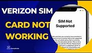 Verizon sim card not working | SIM Card Not Working?