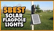 Top 5 Best Solar Flagpole Lights Review 2023