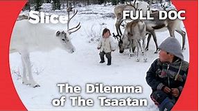 The Reindeer People of Northern Mongolia | SLICE | FULL DOCUMENTARY