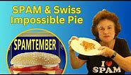 2023 SPAMtember: SPAM & Swiss Impossible Pie