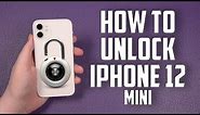 How To Unlock iPhone 12 Mini