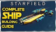 The Complete Spaceship Building Guide in Starfield