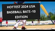 Hottest 2024 USA Baseball Bats -10 Edition