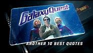 Galaxy Quest 1999 - Another 10 Best Quotes