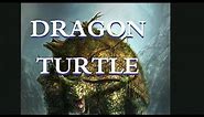 Dungeons and Dragons Lore : Dragon Turtle