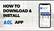 How to Download and Install AOL App